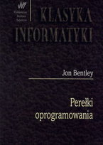 Perełki oprogramowania. Klasyka informatyki Bentley Jon