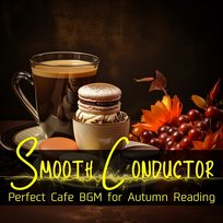 Perfect Cafe Bgm for Autumn Reading Smooth Conductor