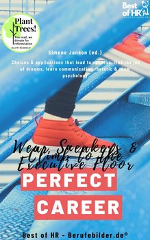 Perfect Career? Wear Sneakers & Climb to the Executive Floor - Simone Janson