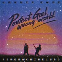 Perfect Girl, Wrong World Jessie Frye, TimeMachine1985