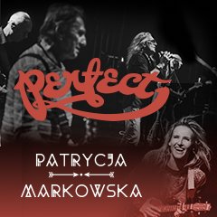 Perfect, Patrycja & Grzegorz Markowscy / Koncert w Łodzi