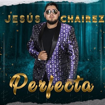 Perfecta - Jesús Chairez