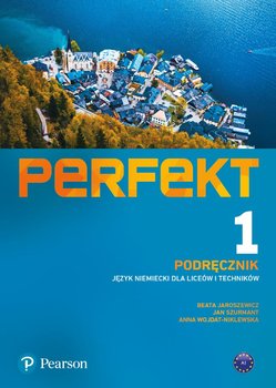 Perfekt. Język niemiecki. Podręcznik. Klasa 1. Liceum i technikum + kod (interaktywny podręcznik) - Jaroszewicz Beata, Szurmant Jan, Wojdat-Niklewska Anna