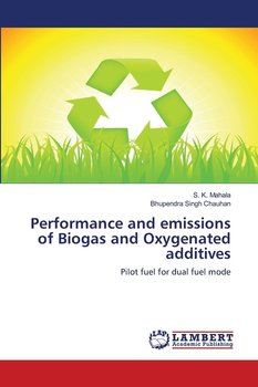 Performance and emissions of Biogas and Oxygenated additives - S. K. Mahala