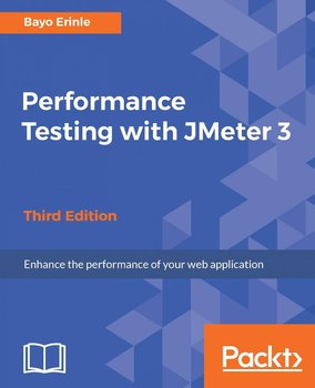 Performance Testing with JMeter 3 - Third Edition - Bayo Erinle