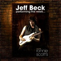 Performing This Week… Live At Ronnie Scott's Jeff Beck