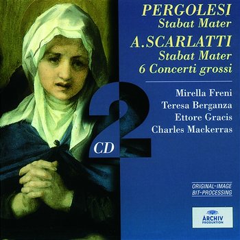Pergolesi: Stabat Mater / Scarlatti: Stabat Mater; 6 Concerti grossi - Scarlatti Napoli Orchestra, Ettore Gracis, Paul Kuentz Chamber Orchestra, Sir Charles Mackerras
