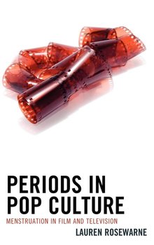 Periods in Pop Culture - Rosewarne Lauren