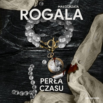 Perła czasu - audiobook - Rogala Małgorzata