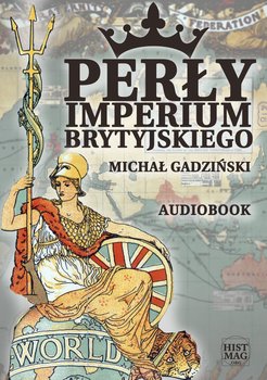Perły imperium brytyjskiego - audiobook - Gadziński Michał