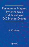 Permanent Magnet Synchronous and Brushless DC Motor Drives - Krishnan R.