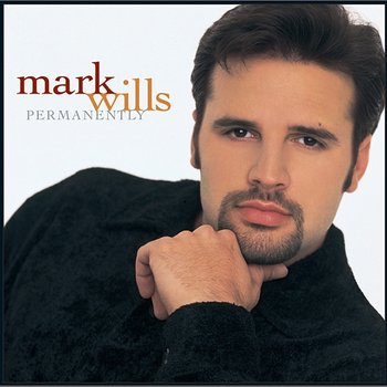 Permanently - Mark Wills