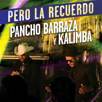 Pero La Recuerdo - Pancho Barraza, Kalimba