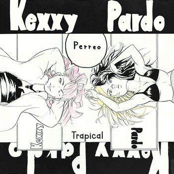 Perreo - Kexxy Pardo, Trapical