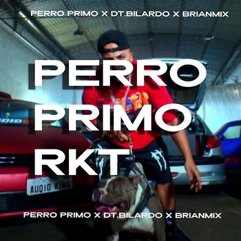 Perro Primo Rkt - Perro Primo, DT.Bilardo, Brianmix