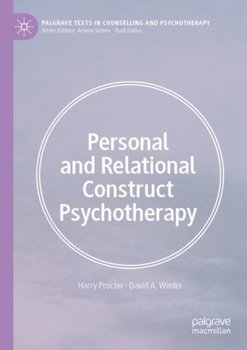 Personal and Relational Construct Psychotherapy - Harry Procter, David A. Winter