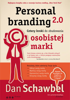 Personal branding 2.0. Cztery kroki do zbudowania osobistej marki - Schawbel Dan