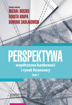 Perspektywa. Współczesna bankowość i rynek finansowy. Tom 1 - Opracowanie zbiorowe
