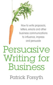 Persuasive Writing for Business - Forsyth Patrick