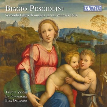 Pesciolini: Secondo Libro di Musica Sacra - Tuscae Voces, La Pifharesca