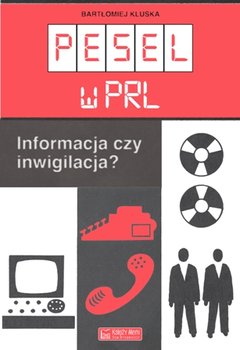Pesel w PRL. Informacja czy inwigilacja? - Kluska Bartłomiej