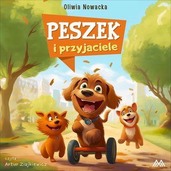 Peszek i przyjaciele - Oliwia Nowacka
