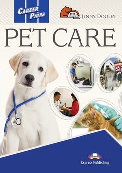Pet Care. Career Paths. Student's Book + kod DigiBook - Dooley Jenny