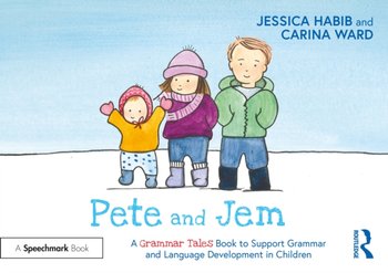 Pete and Jem: A Grammar Tales Book to Support Grammar and Language Development in Children - Jessica Habib