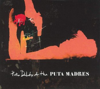 Peter Doherty & The Puta Madres - Peter Doherty & The Puta Madres