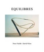 Peter Fischli und David Weiss. Equilibres. Deutsche Ausgabe - Fischli Peter, Weiss David