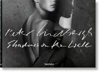 Peter Lindbergh. Shadows on the Wall Taschen