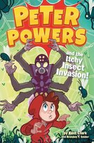 Peter Powers and the Itchy Insect Invasion! Kent Clark