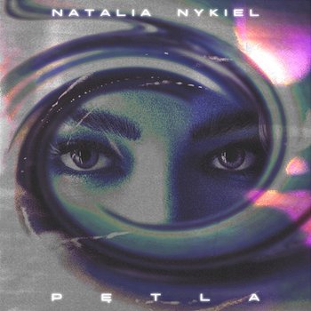 Pętla - Natalia Nykiel