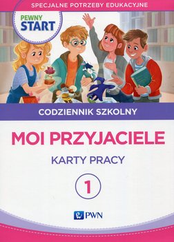 Pewny start. Codziennik szkolny 1. Moi przyjaciele. Karty pracy. Szkoła podstawowa - Opracowanie zbiorowe