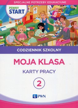 Pewny start. Codziennik szkolny. Moja klasa. Karty pracy. Klasa 2. Szkoła podstawowa - Opracowanie zbiorowe