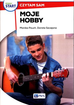 Pewny start. Czytam sam. Moje hobby - Pouch Monika, Szczęsna Dorota
