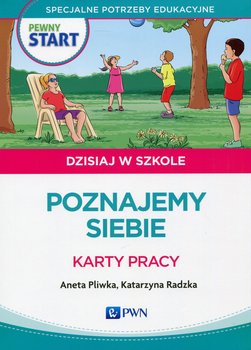 Pewny start. Dzisiaj w szkole. Poznajemy siebie. Karty pracy - Pliwka Aneta, Radzka Katarzyna