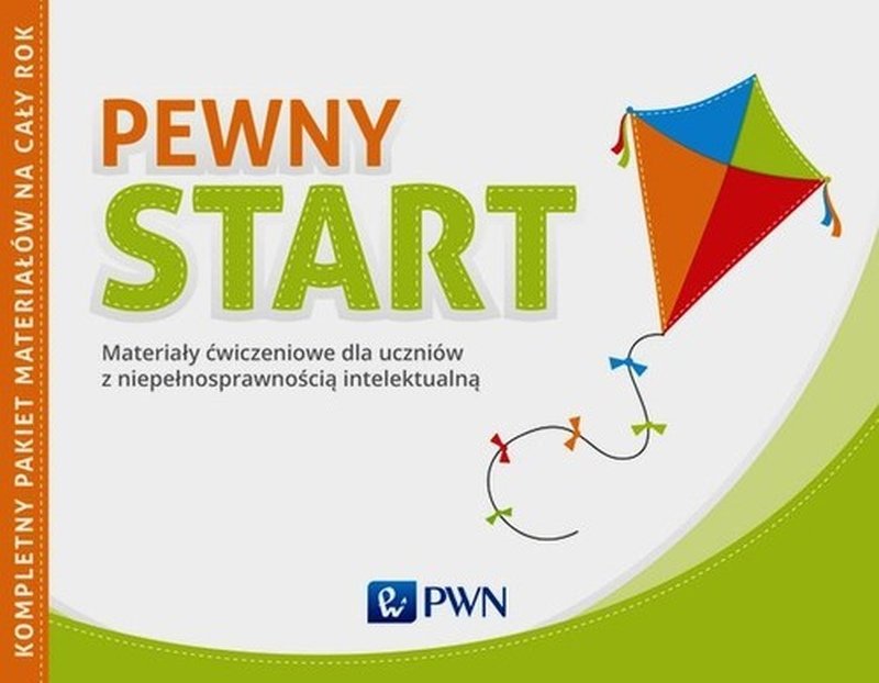 Pewny Start Materiały ćwiczeniowe dla uczniów z niepełnosprawnością