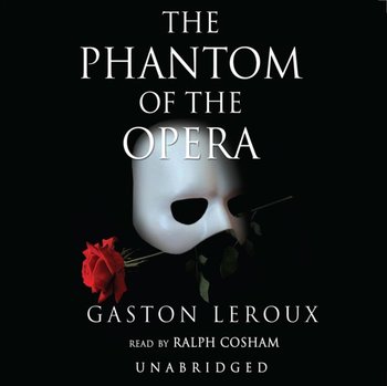 Phantom of the Opera - Leroux Gaston
