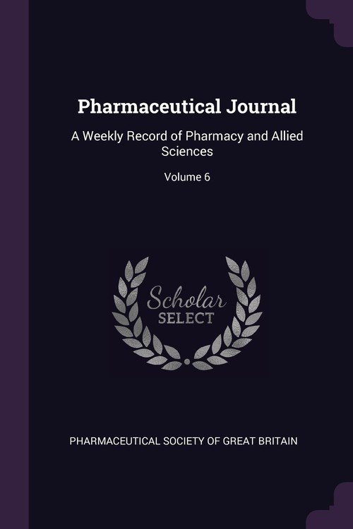 Pharmaceutical Journal. A Weekly Record of Pharmacy and Allied Sciences