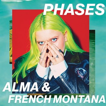 Phases - Alma, French Montana