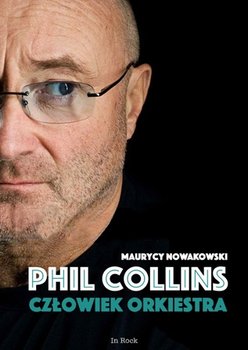 Phil Collins. Człowiek orkiestra - Nowakowski Maurycy
