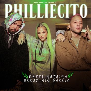 Philliecito - Natti Natasha, Nio García, Brray