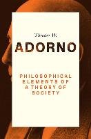Philosophical Elements of a Theory of Society - Adorno Theodor W.