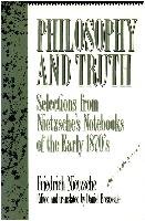 Philosophy And Truth - Nietzsche Friedrich Wilhelm