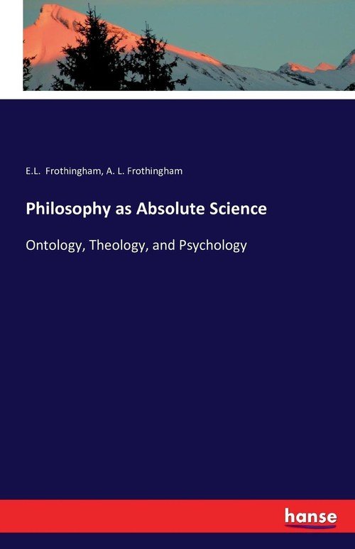 Philosophy as Absolute Science - Frothingham E.L. | Książka w Empik