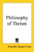 Philosophy of Theism - Fraser Alexander Campbell