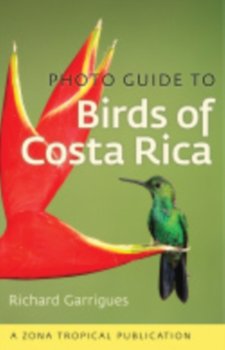 Photo Guide to Birds of Costa Rica - Richard Garrigues
