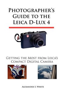 Photographer's Guide to the Leica D-Lux 6 See more