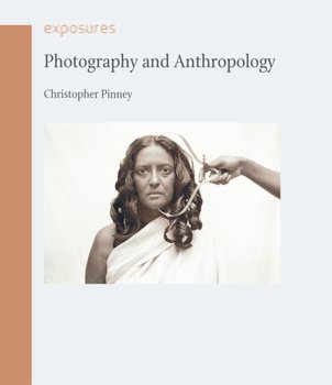 Photography and Anthropology - Christopher Pinney